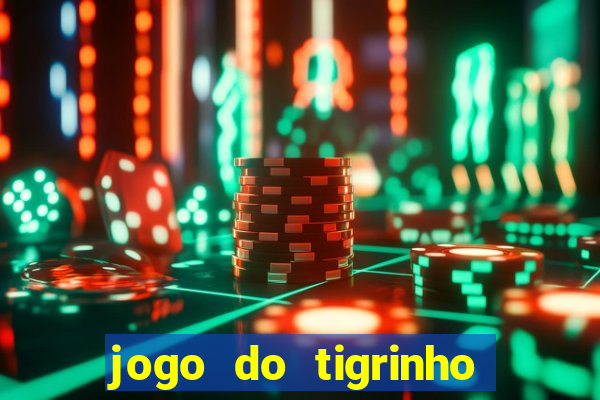 jogo do tigrinho fortune tiger demo